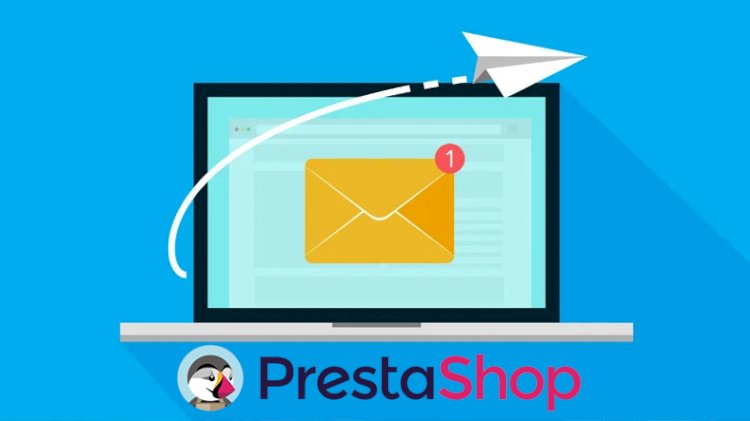 PrestaShop Mail Sorunu ve Çözümü | PrestaShop E-posta Ayarları