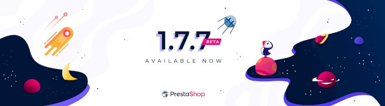 PrestaShop 1.7.7 Sürümü Yayınlandı